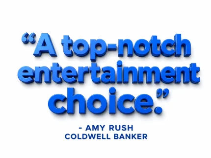 A top-notch entertainment choice. - Amy Rush, Coldwell Banker